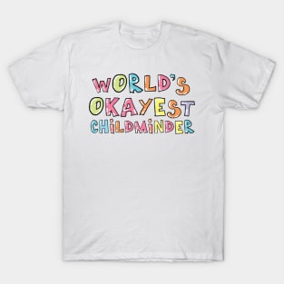 World's Okayest Childminder Gift Idea T-Shirt